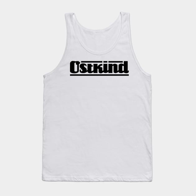 Ostkind lettering (black) Tank Top by GetThatCar